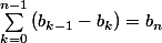 \sum_{k=0}^{n-1}{(b_{k-1}-b_{k}}) = b_{n}